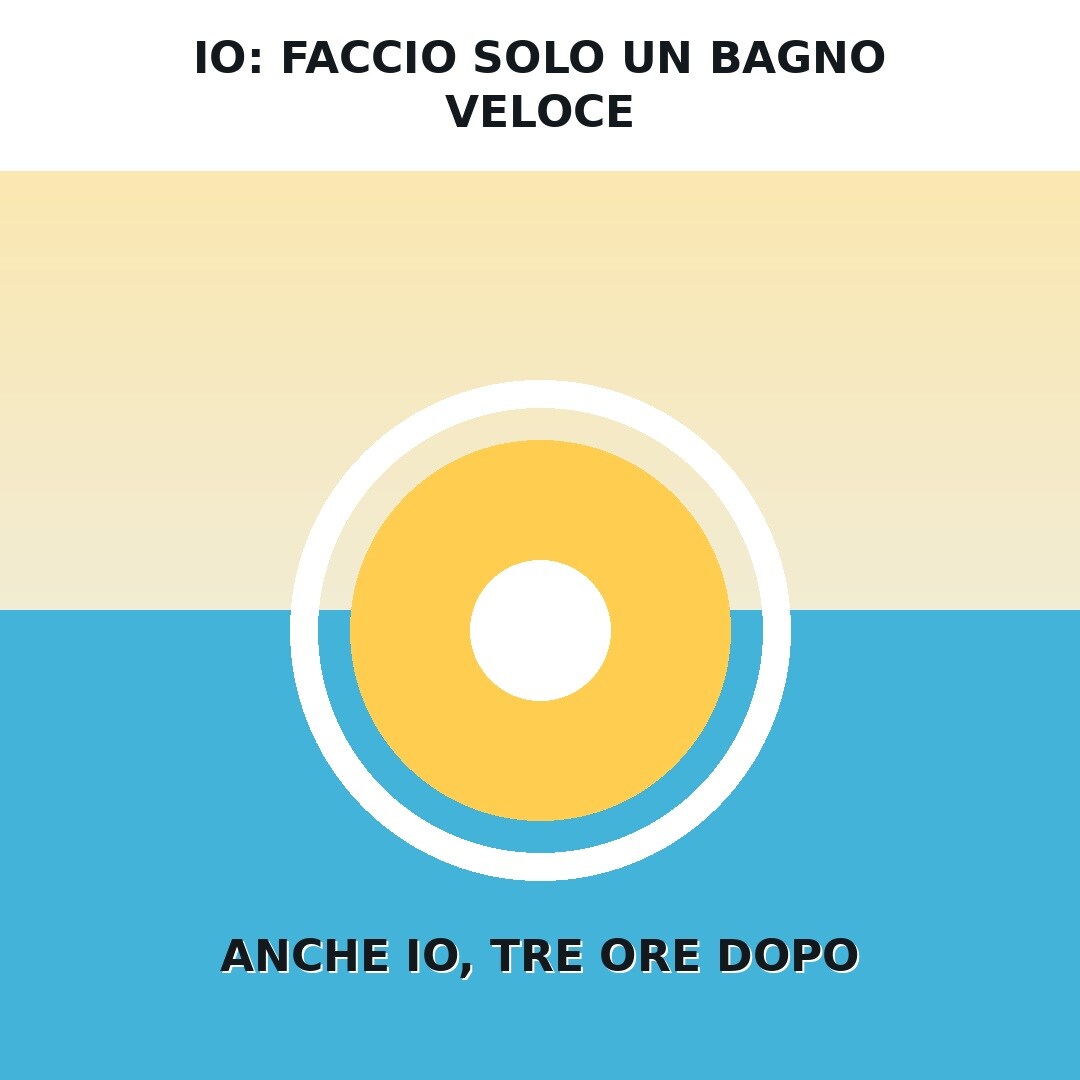 Meme su un bagno veloce che dura per ore