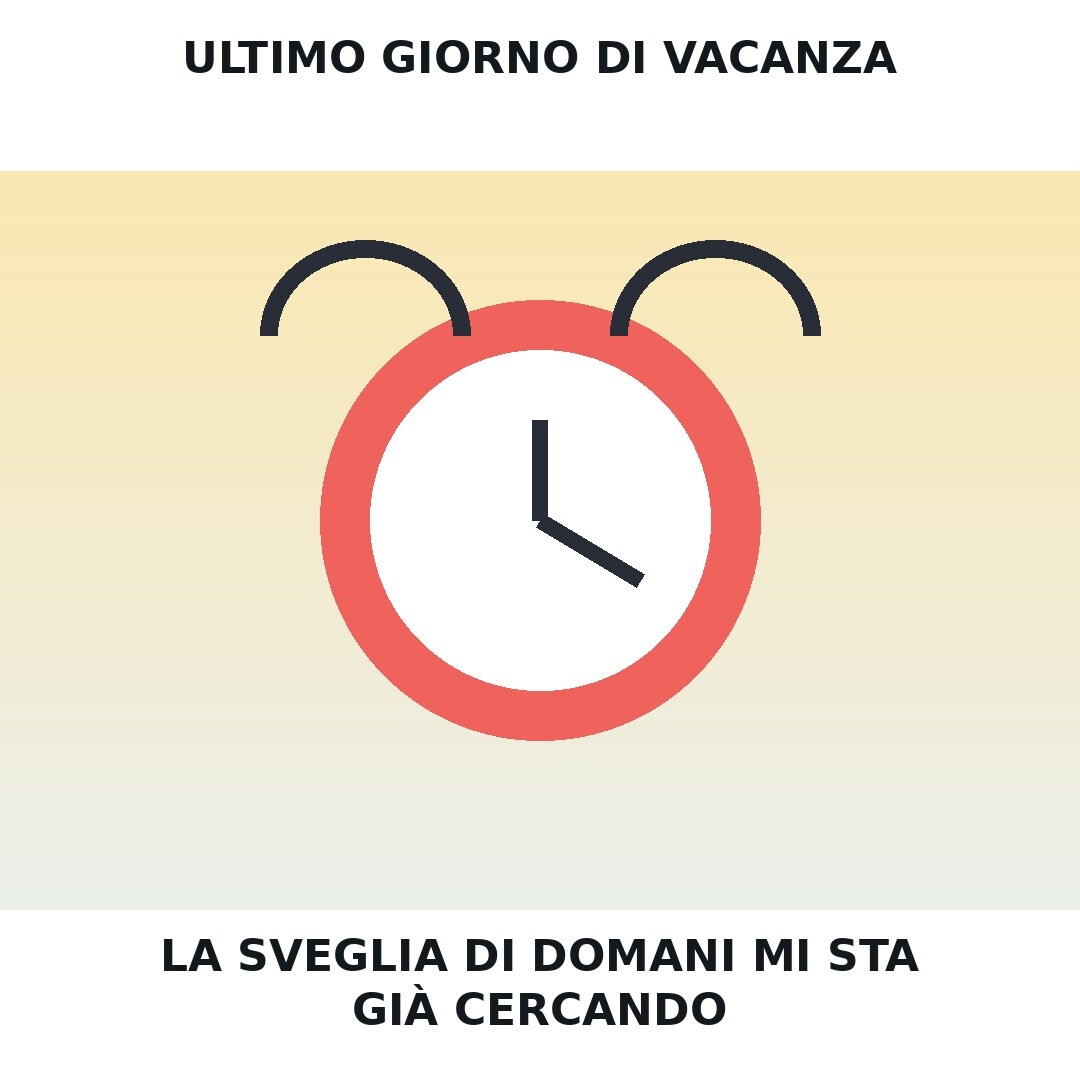Meme sull'ultimo giorno di vacanza e sul ritorno della sveglia
