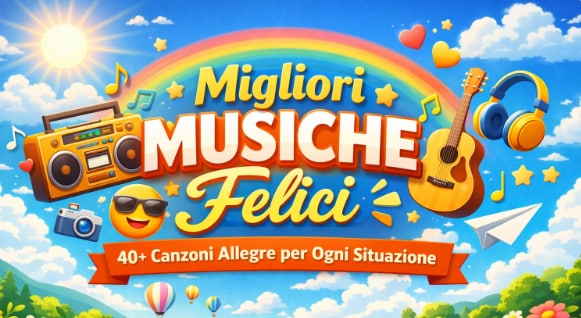 migliori musiche felici